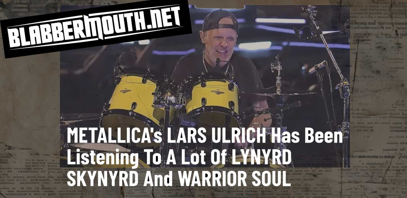 Blabbermouth Lars Ulrich has been listending to Warrior Soul